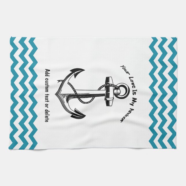 Your Love is my Anchor Teal Blue Chevron Custom Towel (Horizontal)
