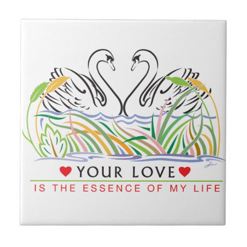 Your Love is the Essence of my Life Ceramic Tile