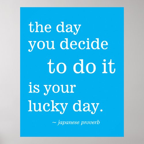 Your Lucky Day Do It Inspiring Quote Inspiration  Poster