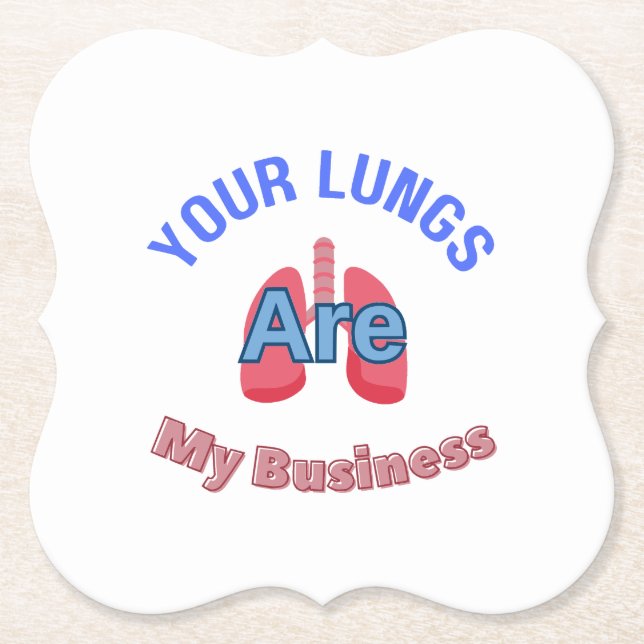 Your Lungs are My Business Paper Coaster (Front)
