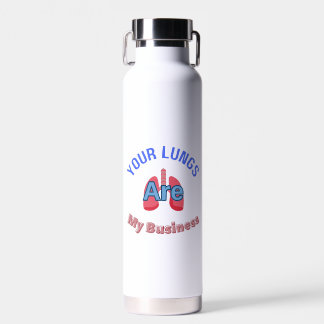 Your Lungs are My Business Water Bottle