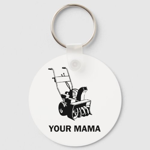 Your Mama Was a Snowblower Keychain