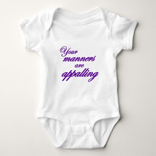 Your manners, sir, are appalling... baby bodysuit