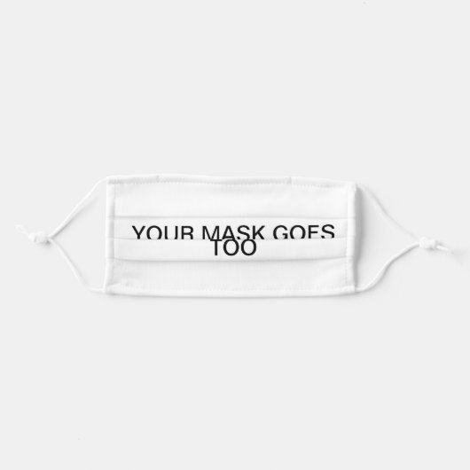 YOUR MASK GOES OVER YOUR NOSE TOO Face Mask (Front, Folded)