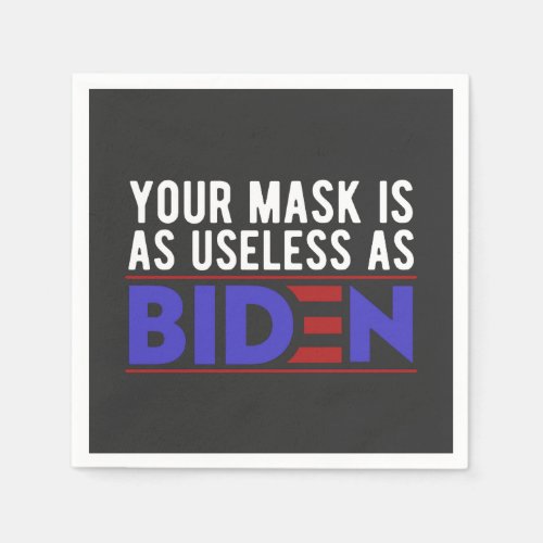 Your Mask Is As Useless As Biden Napkins
