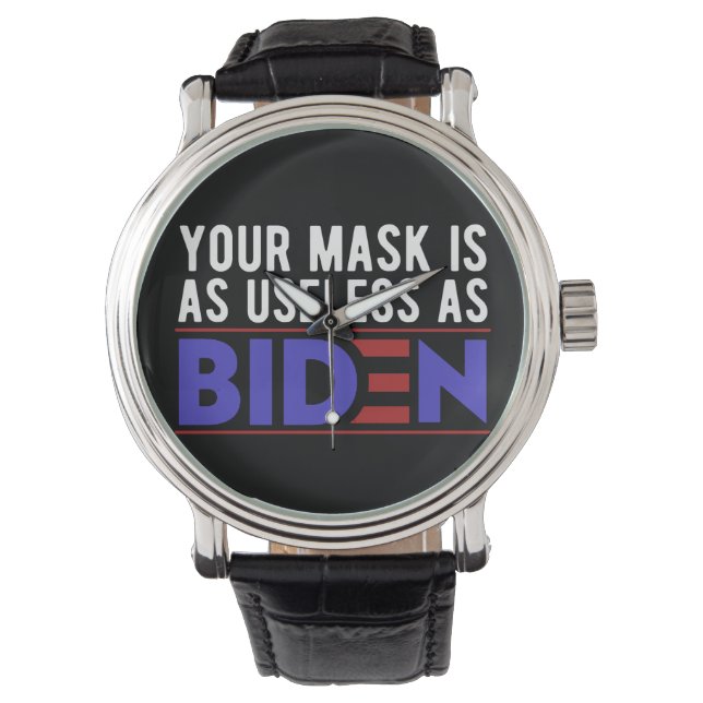 Your Mask Is As Useless As Biden Watch (Front)