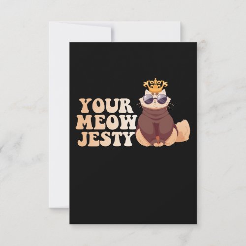 Your Meow Jesty Funny Majestic Cat Pet Lovers Gift Thank You Card