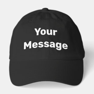 Your Message Black and White Bold Text Template Hat