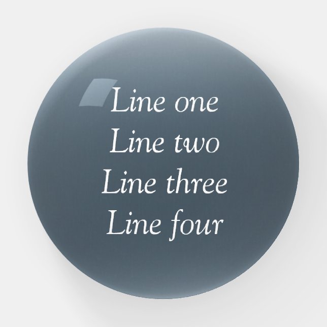 Your message here gray blue metallic background te paperweight (Front)