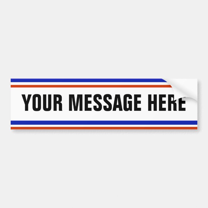 YOUR MESSAGE HERE Template Bumper Stickers