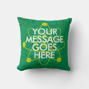 YOUR MESSAGE Science Custom Throw Pillow