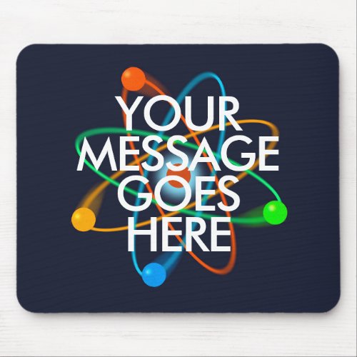 YOUR MESSAGE Science Mouse Pad