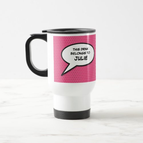 Your Message Speech Bubble Fun Pink Comic Book Travel Mug
