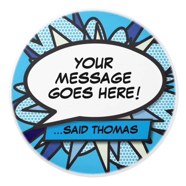 Your Message Speech Bubble Fun Retro Comic Book Ceramic Knob (Front)