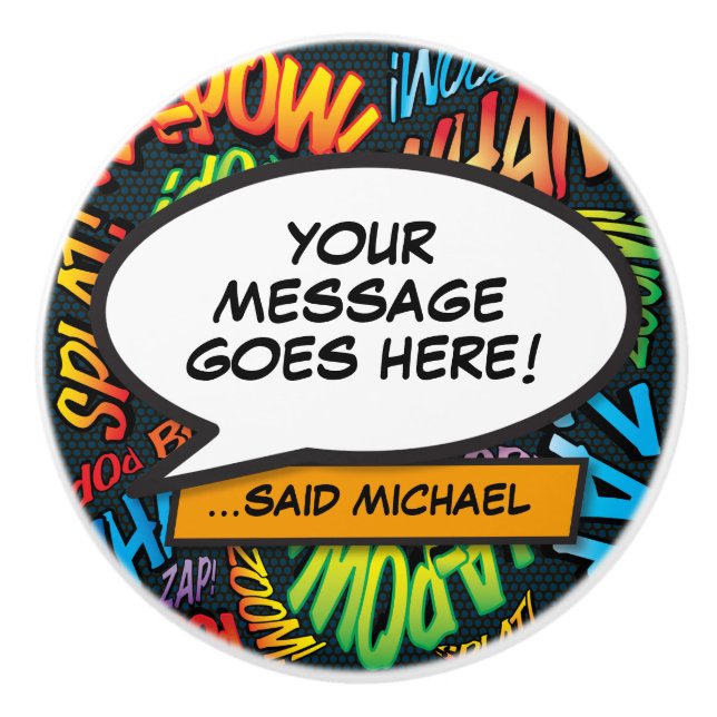 Your Message Speech Bubble Fun Retro Comic Book Ceramic Knob (Front)