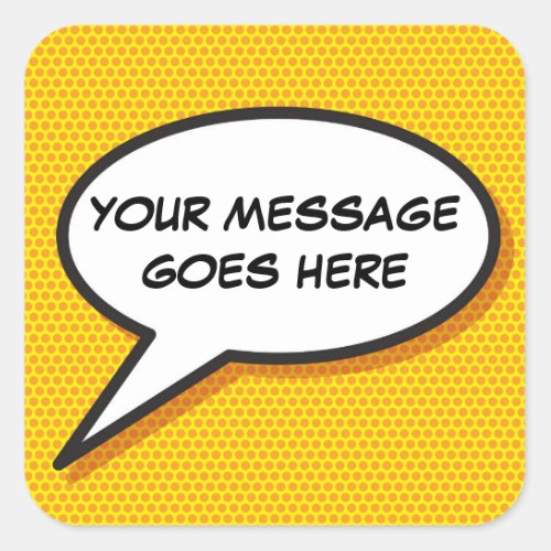 Your Message Speech Bubble Fun Retro Comic Book Square Sticker