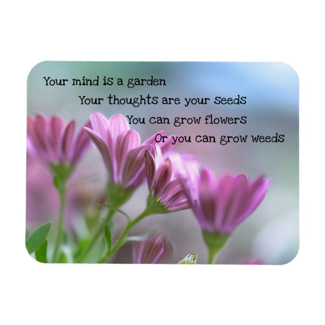 Your Mind Is A Garden  Magnet (Horizontal)