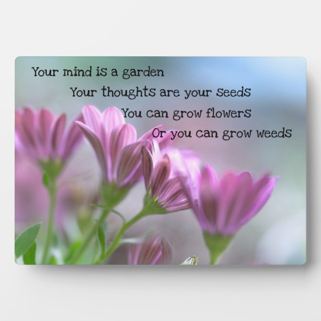 Your Mind Is A Garden  Plaque (Front)