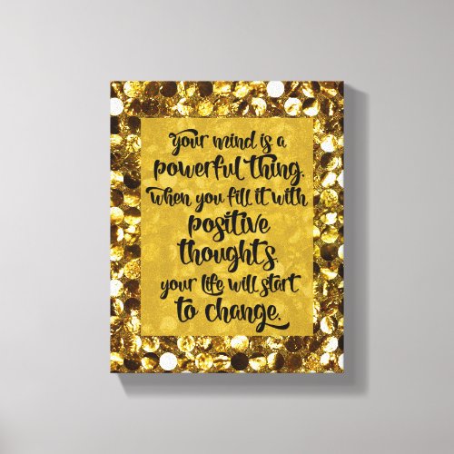 Your Mind is a Powerful Thing Quote Gold Black Canvas Print