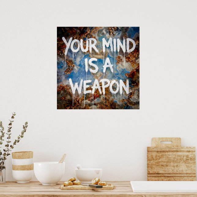 Your Mind is a Weapon Graffiti Quote Renaissance  Poster (Kitchen)