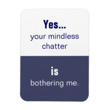 Your Mindless Chatter Slogan