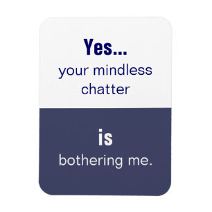 Your Mindless Chatter Slogan Magnet