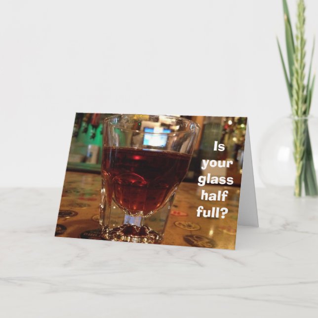 YOUR MIXED DRINK GLASS 1/2 FULL FRIEND'S BIRTHDAY CARD (Front)
