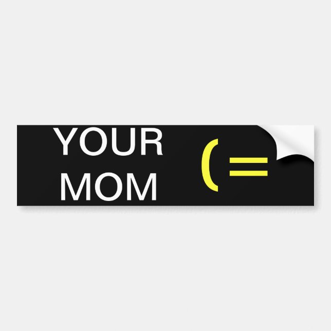 YOUR MOM (= BUMPER STICKER (Front)