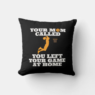 Your Mom Called Basketball Throw Pillow