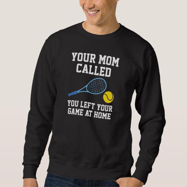 Your Mom Called Sweatshirt (Front)