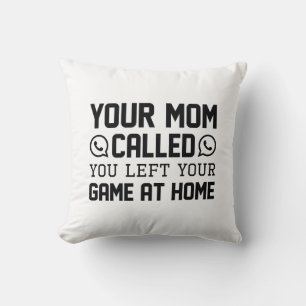 Your Mom Called Throw Pillow