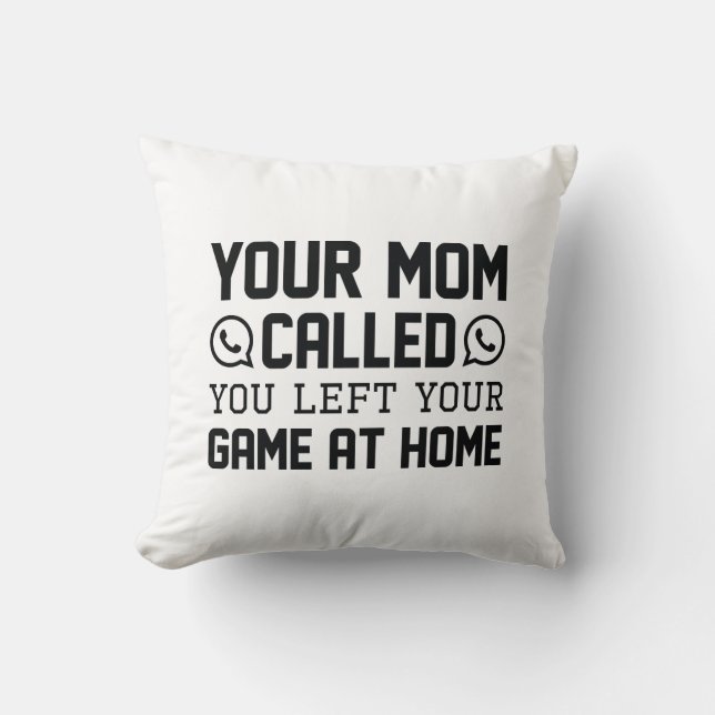 Your Mom Called Throw Pillow (Front)