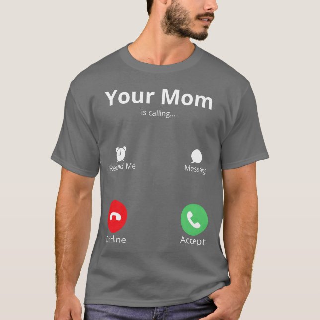 Your Mom Calling Celebrating Mothers vintage T-Shirt (Front)