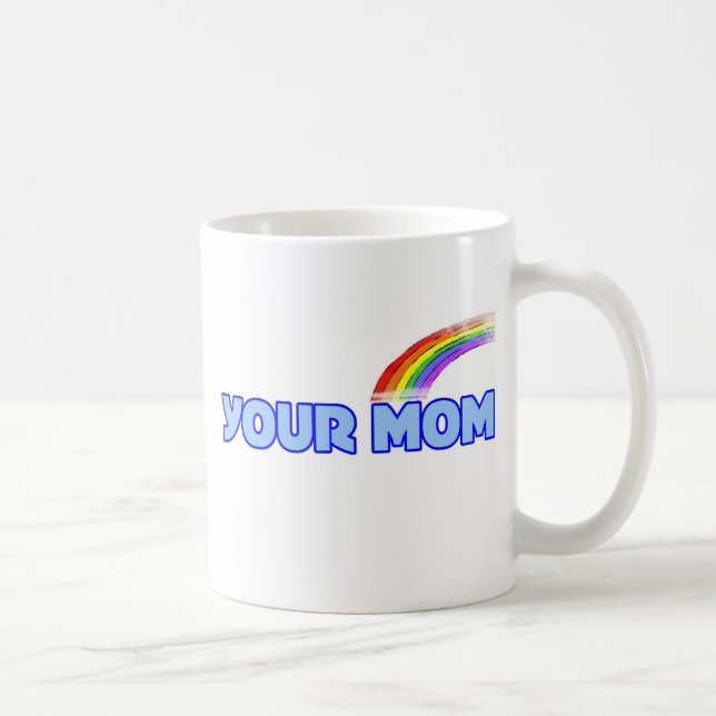 Your Mom Coffee Mug (Right)