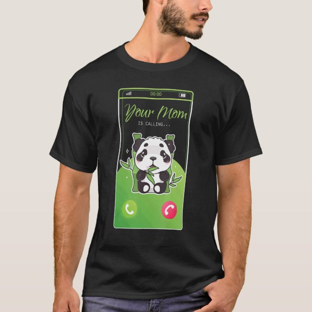 Your Mom Is Calling Panda Bear Mobile Incoming Cal T-Shirt (Front)