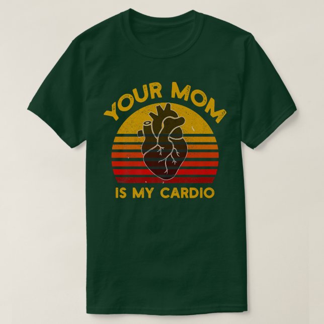 Your Mom Is My Cardio Gym, Muscular, Working Out,  T-Shirt (Design Front)