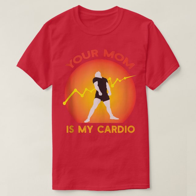 Your Mom Is My Cardio Gym, Muscular, Working Out,  T-Shirt (Design Front)