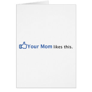 Your Mom Likes This Cards