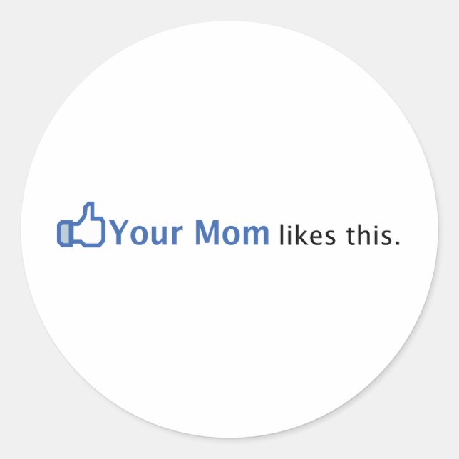 Your Mom Likes This Classic Round Sticker (Front)