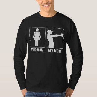 Your Mom My Mom Loves Gun Shooting - Funny Slogan T-Shirt