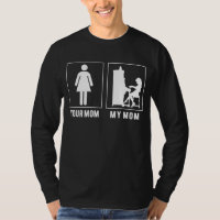 Your Mom My Mom Plays Piano - Funny Slogan T-Shirt