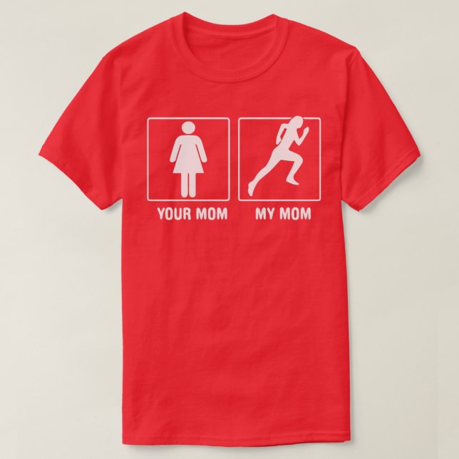 Your Mom My MOM T-Shirt (Design Front)