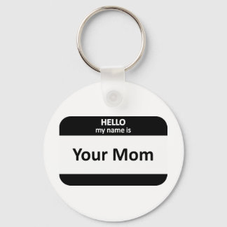 Your Mom Nametag Keychain