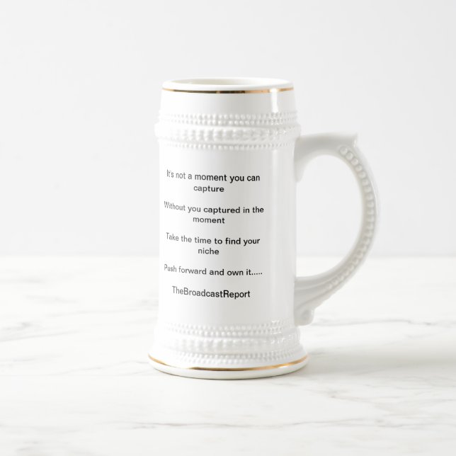 Your Moment..... Beer Stein (Right)