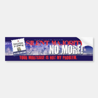 Your mortgage is not my problem bumper sticker