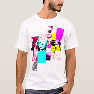 Your most Evident.. T-Shirt