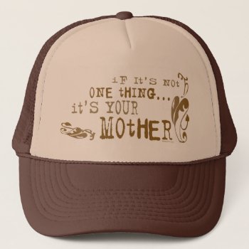 Your Mother Hat by Method77 at Zazzle