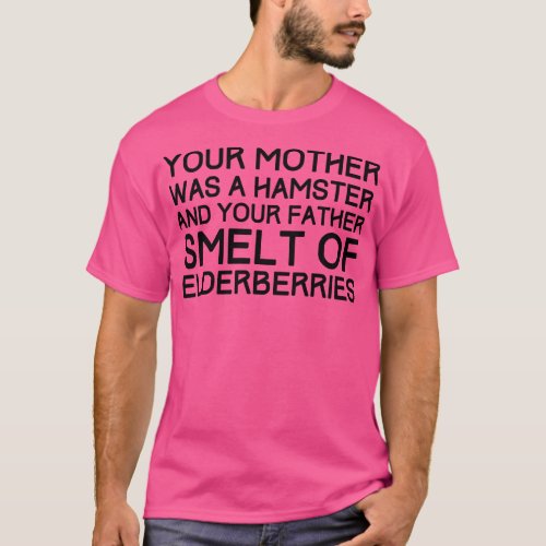 Your Mother Was A Hamster T_Shirt
