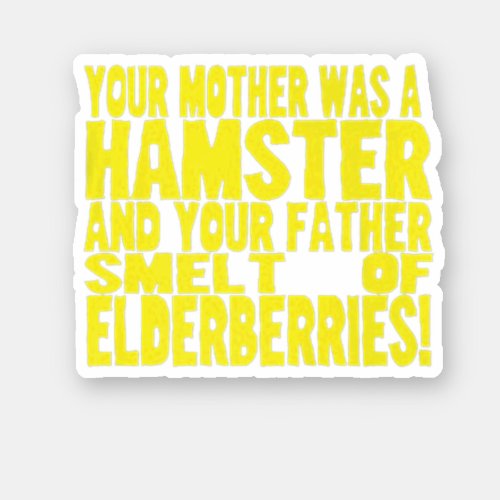 Your Mother Was A Hamster T_shirt For Christmas Sticker