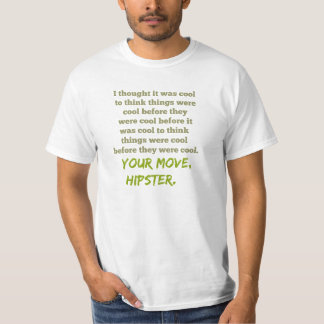 Your Move, Hipster. T-Shirt